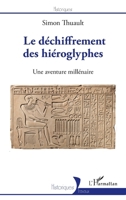 Le déchiffrement des hiéroglyphes: Une aventure millénaire (Historiques) (French Edition) 214020901X Book Cover