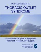 Medifocus Guidebook on: Thoracic Outlet Syndrome 1503033147 Book Cover