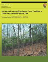 An Approach to Quantifying Desired Forest Conditions at Valley Forge National Historical Park 1492804444 Book Cover