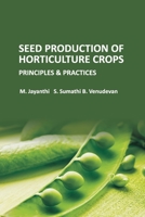 Seed Production of Horticulture Crops: Principles and Practices 8119254597 Book Cover