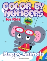 Color by Numbers for Kids: Happy Animals: Coloring for Ages 3 to 8 Large Size Jumbo Coloring Book with Animals - A Fun Way to Learn Colors. Color Key Included 1733389814 Book Cover