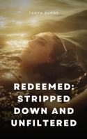 Redeemed: Stripped Down and Unfiltered 9357696806 Book Cover