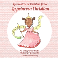 La princesa Christian (Las crónicas de Christian Grace) (Spanish Edition) 1947574388 Book Cover