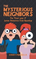 The Mysterious Neighbor: The "Final year 3" Junior Detective Club Roundup B0DVQL35L7 Book Cover