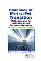 Handbook of Ipv4 to Ipv6 Transition: Methodologies for Institutional and Corporate Networks 0367388057 Book Cover