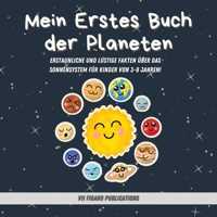 Mein Erstes Buch der Planeten - Erstaunliche Fakten über das Sonnensystem für Kinder: Ein Lustiges Activity-Buch über Planeten und den Weltraum für Ki 1915363322 Book Cover