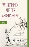 Willkommen auf der Arbeitsebene: Roman 3756899128 Book Cover