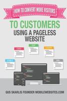 The Official Guide To Pageless Websites: How To Convert More Visitors To Customers 1500468185 Book Cover