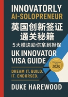 Innovatorly AI-Solopreneur:??????????UK Innovator Visa Guide: 5?????????Decoding the Visa endorsement B0FJSFV11P Book Cover