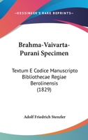 Brahma-Vaivarta-Purani Specimen: Textum E Codice Manuscripto Bibliothecae Regiae Berolinensis 1166419002 Book Cover