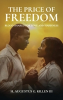 The Price of Freedom: Blood shared for love and happiness B0GJ58N3TR Book Cover