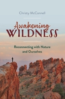 Awakening Wildness: Reconnecting with Nature and Ourselves B0GJ7G8V1F Book Cover