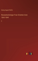 Reseanteckningar Fran Orienten Aren 1843-1849: II 3368006967 Book Cover
