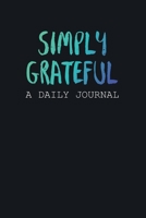 Simply Grateful A Daily Journal For Men Boss: Black Daily Notebook Size 6x9 Inches 120 Pages 1660354323 Book Cover