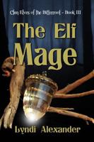 The Elf Mage: Clan Elves of the Bitterroot 1936381354 Book Cover