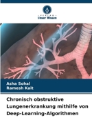 Chronisch obstruktive Lungenerkrankung mithilfe von Deep-Learning-Algorithmen 6207258746 Book Cover