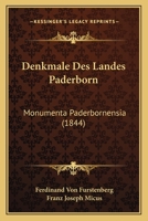 Denkmale Des Landes Paderborn: Monumenta Paderbornensia (1844) 1167709853 Book Cover