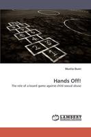 Hands Off!: The role of a board game against child sexual abuse 3838350480 Book Cover