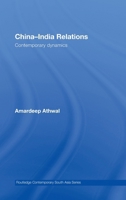 China-India Relations: Contemporary Dynamics 0415544734 Book Cover