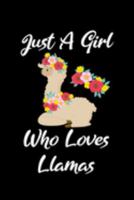 Just A Girl Who Loves Llamas: Llamas Lovers Journal, Notebook And Notepad | Cute Gift For Girls And Women 1691701483 Book Cover
