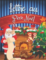 Lettre au Père Noël: Joyeux Noël ! Carnet pour écrire la liste de cadeaux au Père Noël pour enfants - Cahier liste de vœux et souhaits magiques à ... cm|7,44x 9,69" | IDÉE CADEAU B08PJK75DD Book Cover