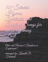 101 Selected Hymns, Spirituals, and Spiritual Songs for the Performing Duet: Oboe and Bassoon (Trombone or Euphonium) 1074337662 Book Cover