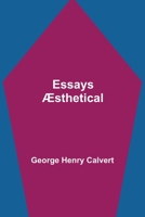 Essays Aesthetical 1500794635 Book Cover