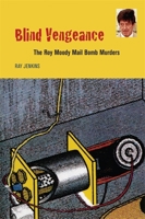 Blind Vengeance: The Roy Moody Mail Bomb Murders 0820341010 Book Cover