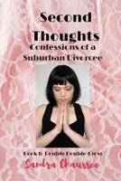 second thoughts: confessions of a suburban divorcee 1729544320 Book Cover