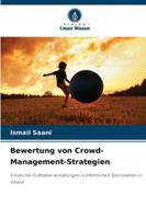 Bewertung von Crowd-Management-Strategien: Einsatz bei Fußballveranstaltungen in öffentlichen Sportstadien in Ghana (German Edition) 6208800153 Book Cover