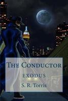 The Conductor: EXODUS 1481954040 Book Cover