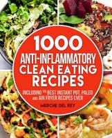 1000 Anti Inflammatory Clean Eating Recipes 1977531040 Book Cover