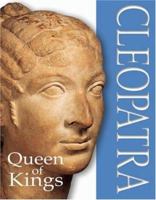 DK Discoveries: Cleopatra: The Queen of Kings (DK Discoveries) 0756619645 Book Cover