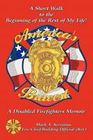 A Short Walk to the Beginning of the Rest of My Life!: A Disabled Firefighters Memoir 1438976526 Book Cover