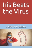Iris Beats the Virus B08DSZ35GV Book Cover