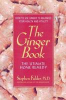 The Ginger Book: The Ultimate Home Remedy 0895297256 Book Cover