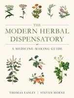 Modern Herbal Dispensatory: A Medicine-Making Guide 1623170796 Book Cover