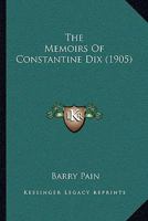 Memoirs of Constantine Dix 094789814X Book Cover