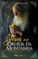Jesus e o Druida da Montanha: Aos 20 anos entre os Celtas (Portuguese Edition) 856241154X Book Cover