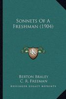 Sonnets Of A Freshman (1904) 110447008X Book Cover
