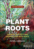 Plant Roots: Growth, Activity and Interaction with Soils 1118949927 Book Cover