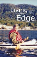 Living on the Edge: Explorations in the Northern Wilderness 1525527169 Book Cover