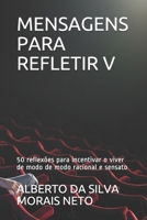 Mensagens Para Refletir V: 50 reflex?es para incentivar o viver de modo de modo racional e sensato null Book Cover