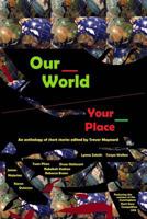 Our World, Your Place 1727650689 Book Cover