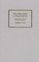Was Ireland Conquered?: International Law and the Irish Question 0745307221 Book Cover
