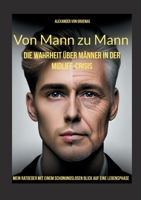 Von Mann zu Mann - Die Wahrheit über Männer in der Midlife-Crisis: Mein Ratgeber mit einem schonungslosen Blick auf eine Lebensphase (German Edition) 3769304543 Book Cover
