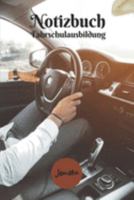 Notizbuch Fahrschulausbildung: Terminplaner, Notizbuch zum selbst eintragen zur Fahrschulausbildung (German Edition) 1691785466 Book Cover