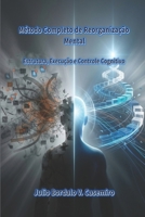 Método Completo de Reorganização Mental: Estrutura, Execução e Controle Cognitivo (Portuguese Edition) B0H4L2KNGP Book Cover