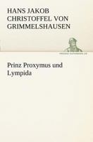 Prinz Proxymus Und Lympida 3842405340 Book Cover