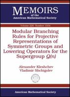 Modular Branching Rules for Projective Representations of Symmetric Groups and Lowering Operators for the Supergroup Q 0821874314 Book Cover